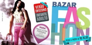 Começa hoje o ’16º Bazar Fashion’ com produtos a partir de R$ 10