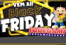 Nesta sexta, tem “Black Friday” na rede Iquegami Supermercados