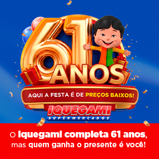 Anúncio: Iquegami Supermercados, 61 anos: o Iquegami completa 61 anos, mas quem ganha o presente é você