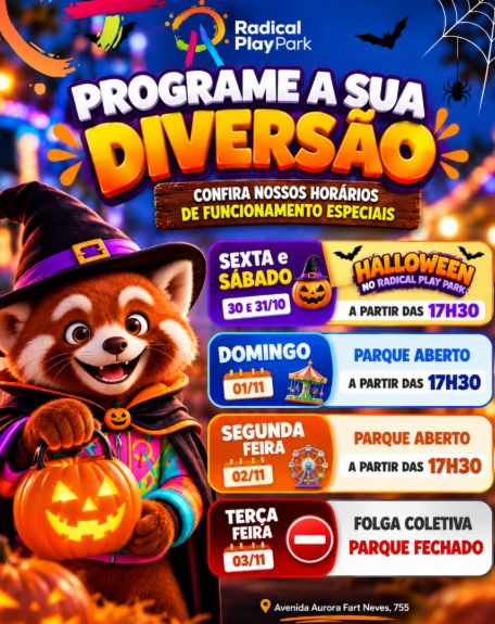 Anúncio: Radical Play Park, Halloween na sexta e sábado, 30 e 31 de outubro, a partir das 17h30; domingo e segunda abre às 17h30 e terça, 3 de novembro, folga coletiva